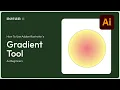 How To Use Gradient Tool Adobe Illustrator Tutorial for Beginners
