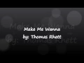 Thomas Rhett - Make Me Wanna with lyrics