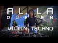 ALLA QUEEN  Techno VIOLIN Live DJ set | Turkey
