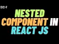 React JS - Nested Components in React React Tutorial for Beginners in Hindi