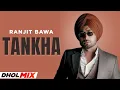 Lagu Tankha (Dhol Mix) | Ranjit Bawa | Desi Routz | Latest Punjabi Songs 2022 | Speed Records