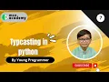 What is Typecasting in Python - Python tutorial Day
