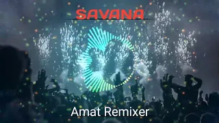 Download Savana - Amat Remixer (Reva Indo) new remix 2020 MP3