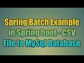 99 Spring Batch Example in Spring boot - CSV File to MySql Database