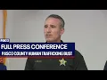 Full press conference Pasco County Human Trafficking