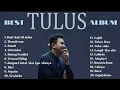 Download Lagu Playlist Best Album (TULUS) – Koleksi Lagu Terbaik Tulus – Top Hits Spotify Indonesia 2024