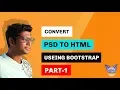 How to Convert PSD to HTML in Hindi Make HTML Website Bootstrap Tutorials in Hindi Part - 1