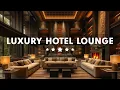 Download Lagu Luxury Hotel Lounge Music 2025 - Smooth Jazz Saxophone Instrumental | Relaxing Jazz Background Music