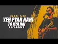 Download Lagu Yeh Pyar Nahi To Kya Hai | Unplugged| Rahul Jain
