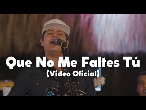 Download MP3 Remmy Valenzuela - Que No Me Faltes Tú (Video Oficial)