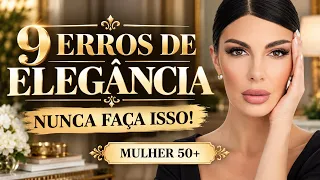 9 coisas que mulheres ELEGANTES E VIRTUOSAS nunca fazem