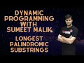 Longest Palindromic Substring Dynamic Programming Explanation with Code