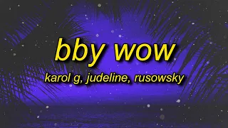 KAROL G, Judeline & rusowsky - BbY WOW (Letra/Lyrics)