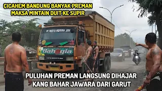CICAHEUM BANDUNG BANYAK PREMAN PEMALAK UANG IURAN JAWARA GARUT LANGSUNG TURUN KELAPANGAN