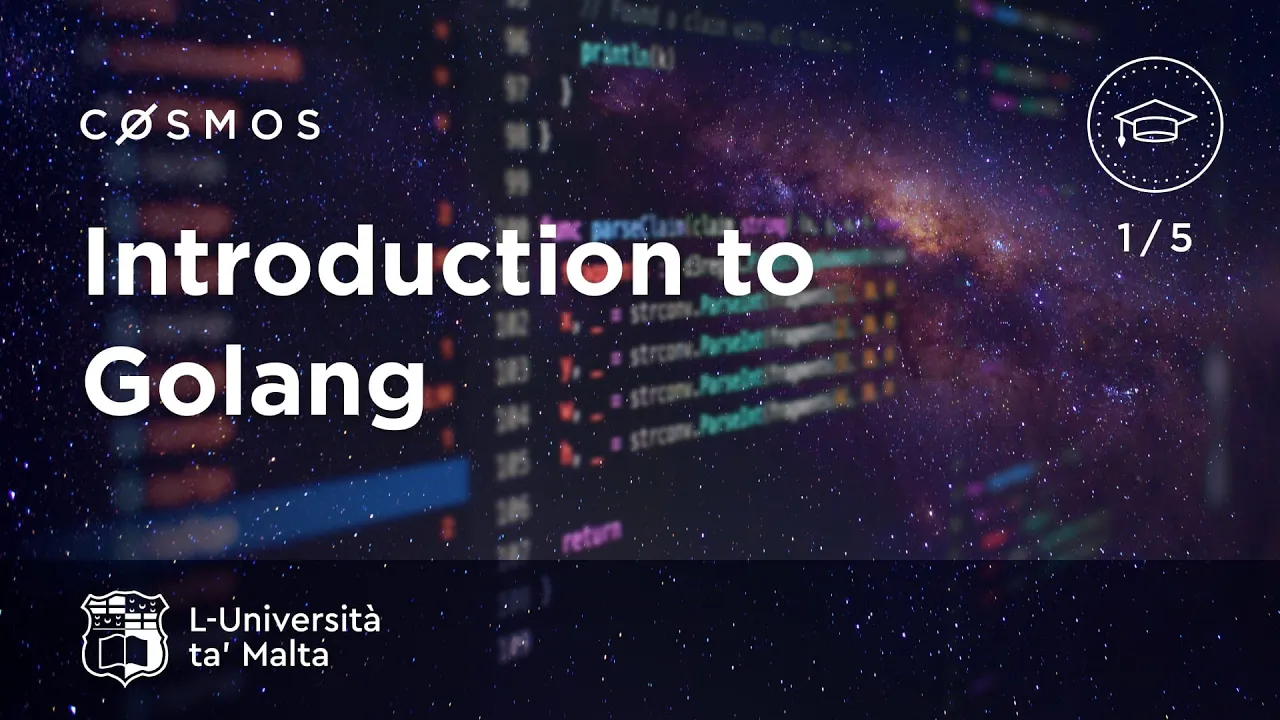 Introduction to Golang - Cosmos at University of Malta