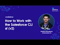codeLive How to Work with the Salesforce CLI sf v2