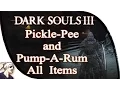 All Items From Pickle-Pee And Pump-A-Rum - Dark Souls 3