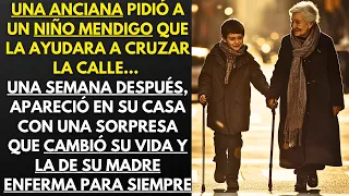 UNA ANCIANA PIDIÓ AYUDA A UN NIÑO POBRE PARA CRUZAR LA CALLE...  SEMANA DESPUÉS, APARECIÓ EN SU CASA