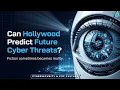 Can Hollywood Predict Future Cyber Threats The Shocking Link Between Sci-Fi and Cybersecurity
