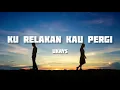 Download Lagu Ku Relakan Kau Pergi (Lirik) - Ukays