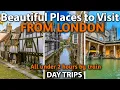 Unforgettable Day Trips from London by Train - Beautiful places to visit from London