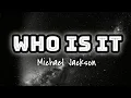 Download Lagu Michael Jackson - Who Is It (Extended Version Lyrics)
