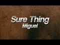 Miguel - Sure Thing 💛 (Lyrics)