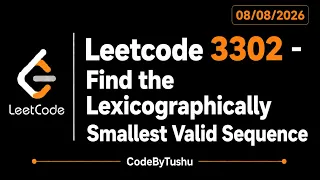 LeetCode 3302 Find the Lexicographically Smallest Valid Sequence Java Medium CodeByTushu