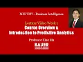 MIS7397 Predictive Analytics Lecture 1 - Course Overview Intro Bauer UH BZAN