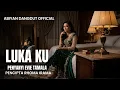 Lagu LUKA KU – EVIE TAMALA | Cover  Versi Abiyan Dangdut Official