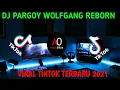 Download Lagu DJ PARGOY WOLFGANG REBORN VIRAL TIKTOK || TERBARU 2021 (FULL BASS)