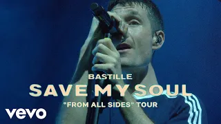 Bastille - SAVE MY SOUL ("FROM ALL SIDES" Tour)