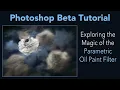 PHOTOSHOP Beta Parametric Oil Paint Filter Exploring the Magic of the Parametric Oil Paint Filter