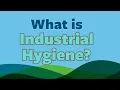 What is Industrial Hygiene