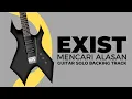 Download Lagu MENCARI ALASAN - EXIST GUITAR SOLO BACKING TRACK