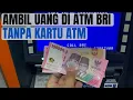 Download Lagu CARA TARIK TUNAI DI ATM BRI TANPA KARTU ATM BRI 2023, MUDAH BANGET !!!!!