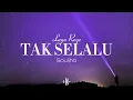 Download Lagu TAK SELALU \