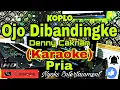 Download Lagu OJO DIBANDINGKE - Denny Caknan (KARAOKE) Dangdut Koplo || Nada Pria GIS=DO