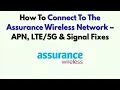 How To Connect To The Assurance Wireless Network - APN Signal Fixes