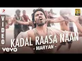 Download Lagu Maryan - Kadal Raasa Naan Full Video