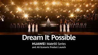 HUAWEI Mate Series Journey: Dream it Possible
