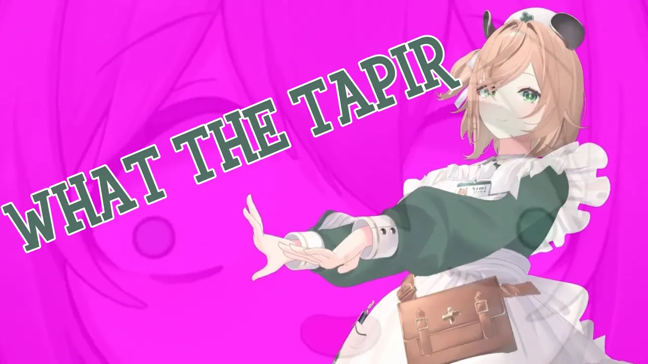 WHAT THE TAPIR