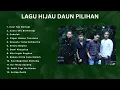 LAGU HIJAU DAUN PILIHAN