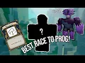 New BEST Race Fastest way to prog