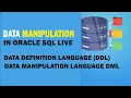 Data Manipulation in Oracle SQL Live - Data Definition Language DDL Data Manipulation Language DML