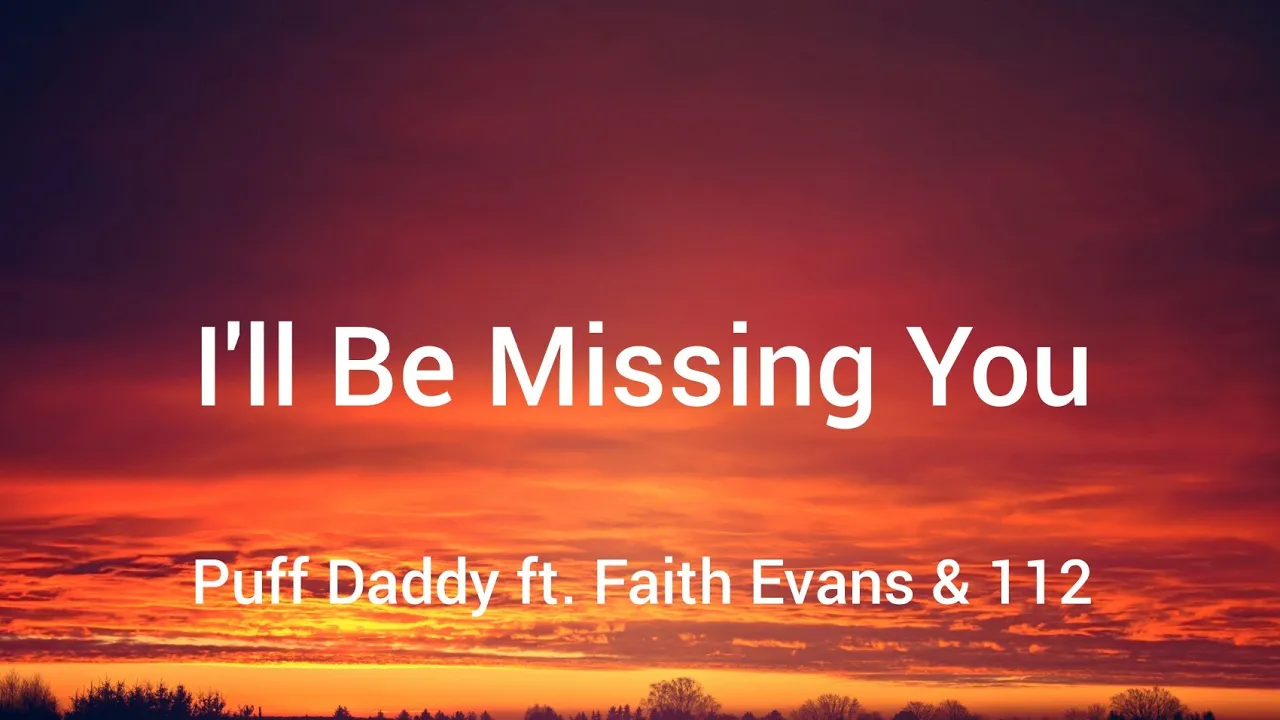 Puff Daddy ft. Faith Evans & 112 - I'll Be Missing You (Lyrics)