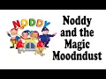 Lagu Make Way for Noddy - Noddy and the Magical Moondust - Full Episode