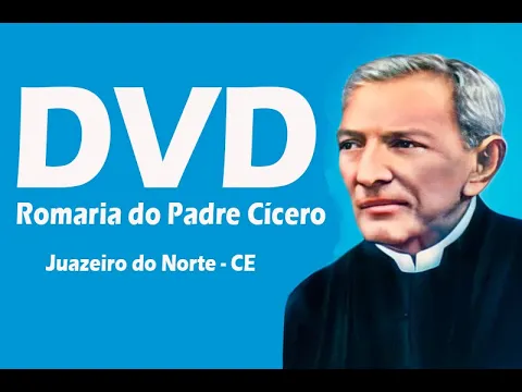 Download MP3 Romaria do Padre Cícero - Juazeiro do Norte - CE,  DVD Completo