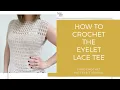 Summer Crochet Top Pattern - Eyelet Lace Tee Tutorial