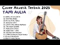 Download Lagu Tami Aulia - Full Album Awas Jatuh Cinta | Cover Akustik Terbaik 2025